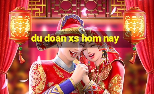 du doan xs hom nay