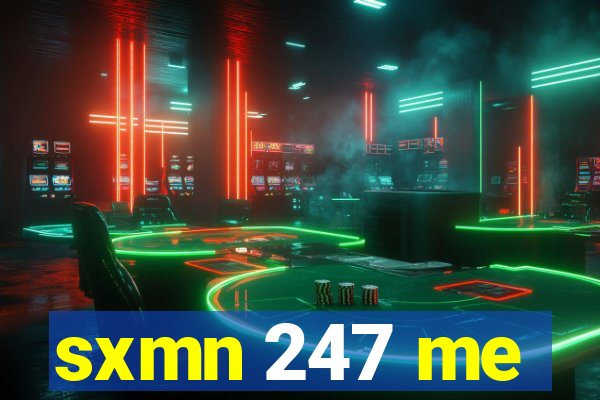 sxmn 247 me