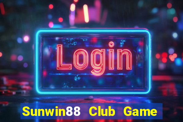 Sunwin88 Club Game Bài Casino