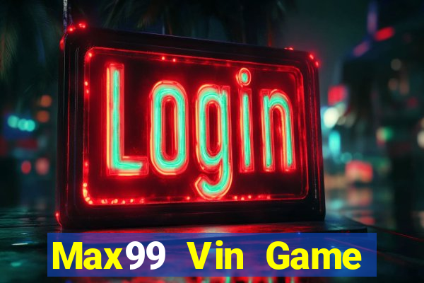 Max99 Vin Game Bài Xì Lát