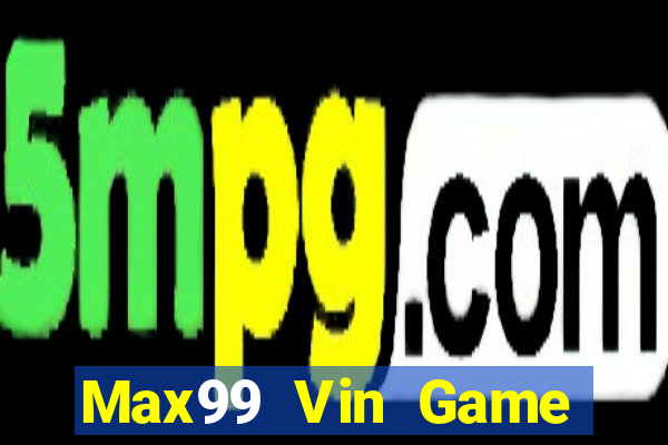 Max99 Vin Game Bài Xì Lát