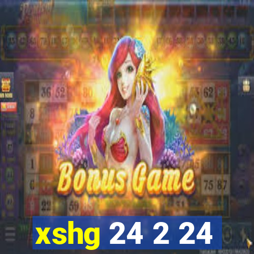 xshg 24 2 24