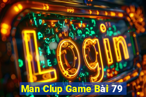 Man Clup Game Bài 79