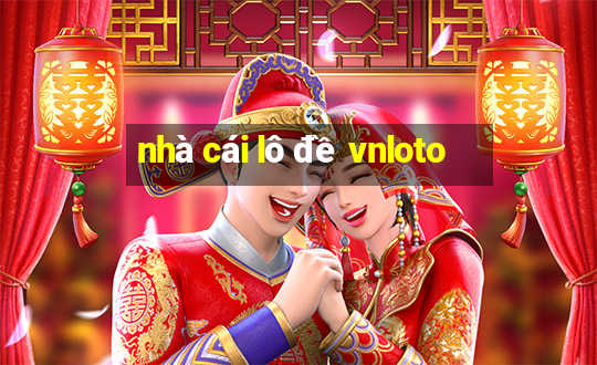 nhà cái lô đề vnloto