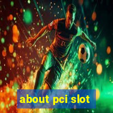 about pci slot