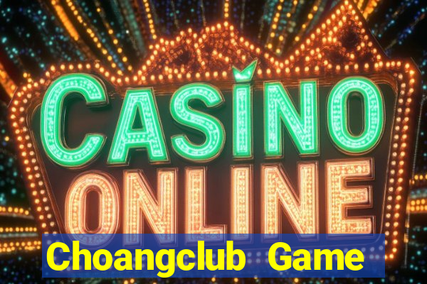 Choangclub Game Bài Ionline