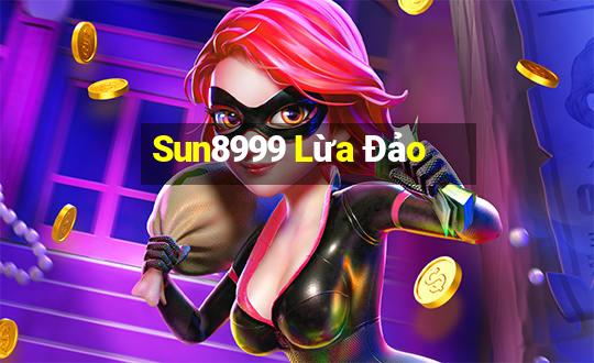 Sun8999 Lừa Đảo