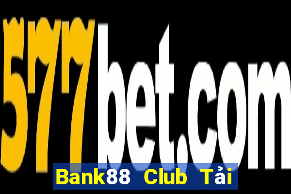 Bank88 Club Tải Game Bài