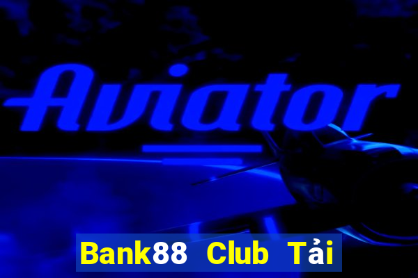 Bank88 Club Tải Game Bài