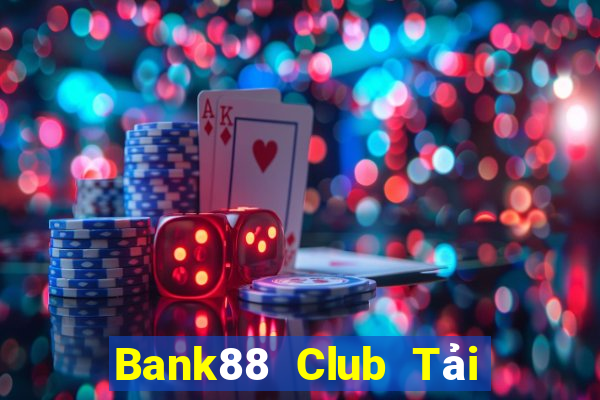 Bank88 Club Tải Game Bài