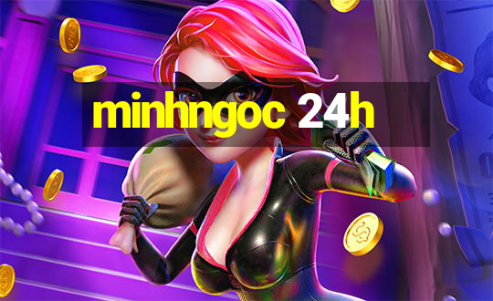 minhngoc 24h