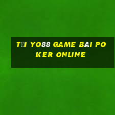 Tải Yo88 Game Bài Poker Online