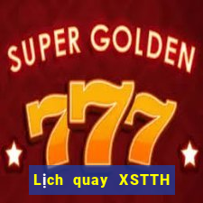 Lịch quay XSTTH ngày 2