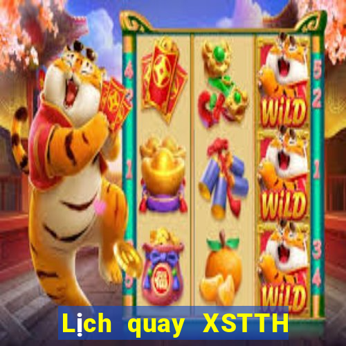 Lịch quay XSTTH ngày 2