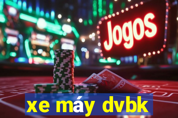 xe máy dvbk