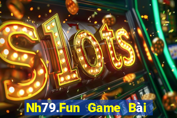 Nh79.Fun Game Bài Poker Đổi Thưởng