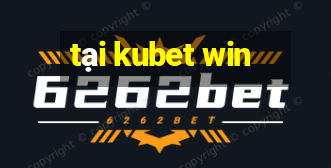 tại kubet win