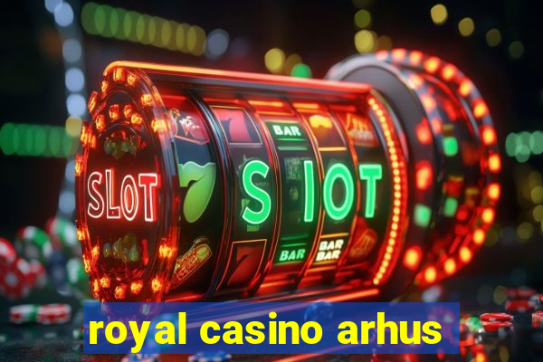 royal casino arhus