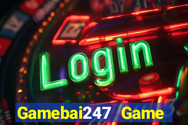 Gamebai247 Game Bài 6789