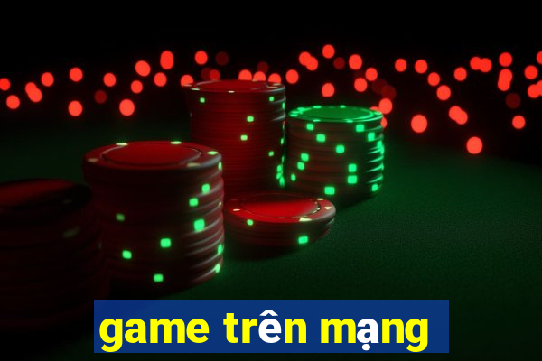 game trên mạng