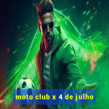 moto club x 4 de julho