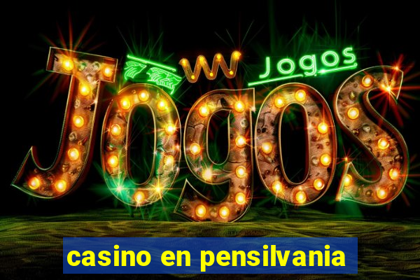 casino en pensilvania