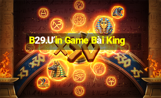 B29.Ưin Game Bài King