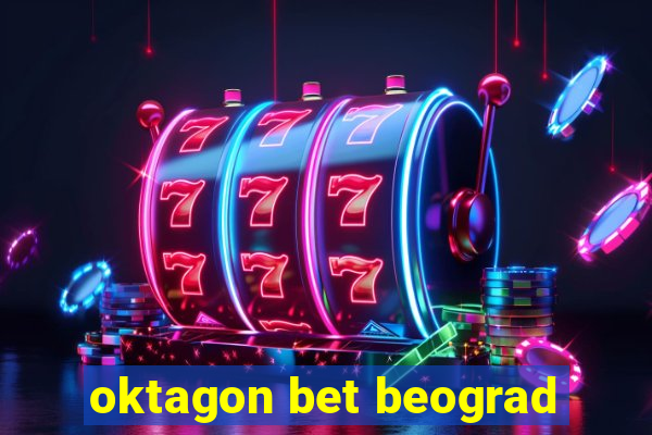 oktagon bet beograd