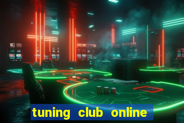 tuning club online hack tiền