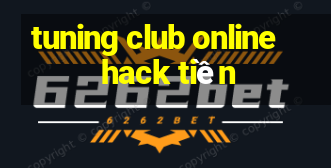 tuning club online hack tiền