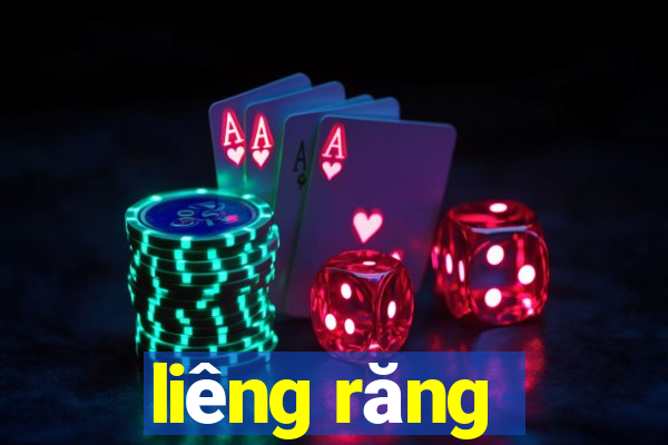 liêng răng