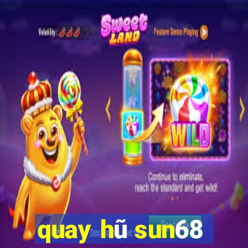 quay hũ sun68