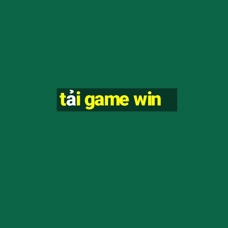 tải game win