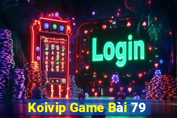 Koivip Game Bài 79