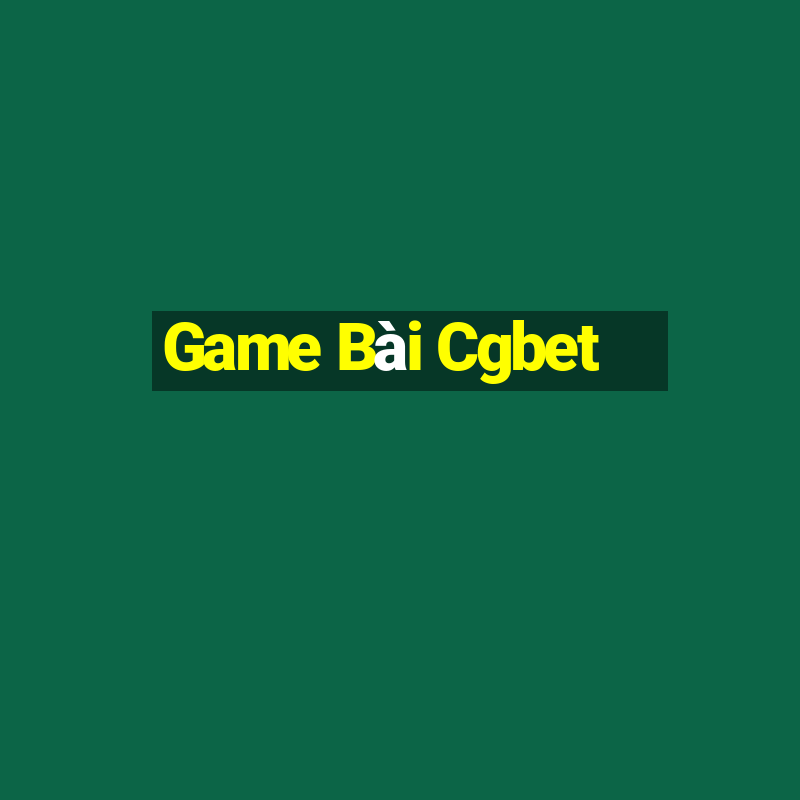 Game Bài Cgbet