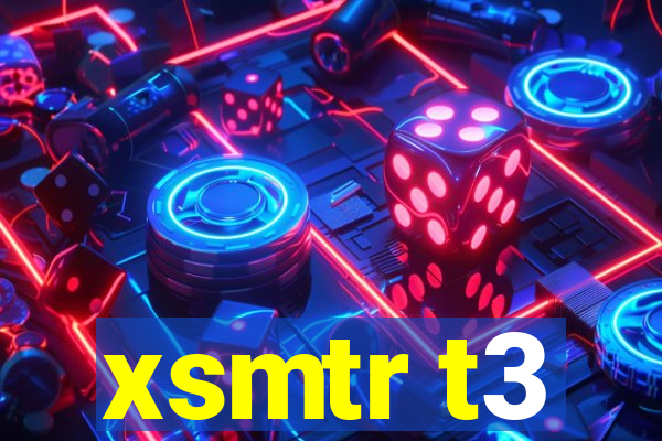 xsmtr t3