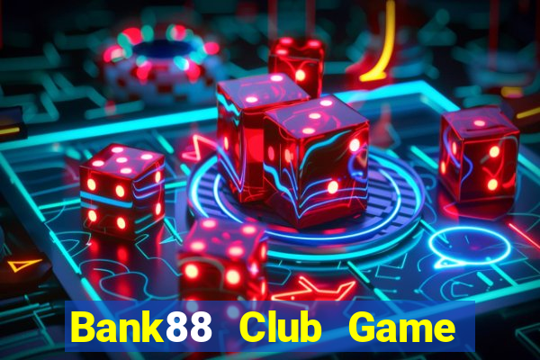 Bank88 Club Game Bài Có Code