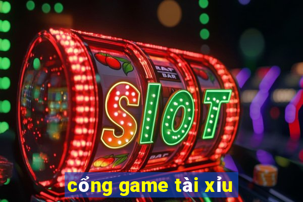 cổng game tài xỉu