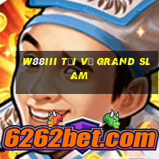 W88iii Tải về Grand Slam