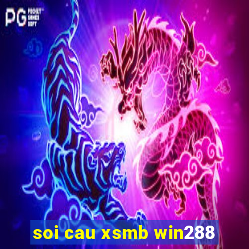 soi cau xsmb win288