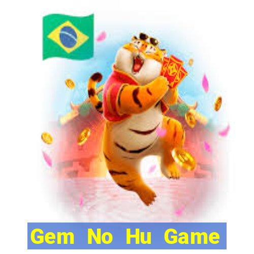 Gem No Hu Game Bài Lá