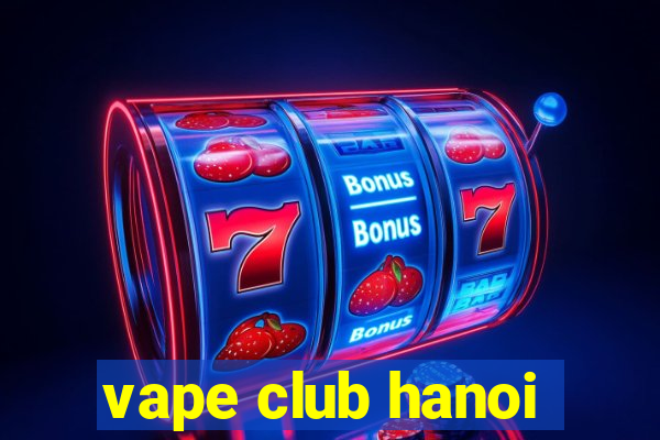 vape club hanoi