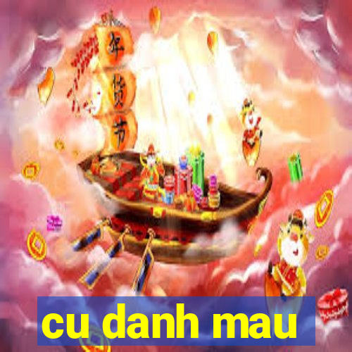 cu danh mau