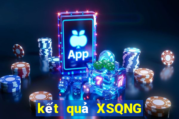 kết quả XSQNG ngày 15