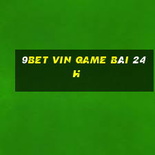 9Bet Vin Game Bài 24H