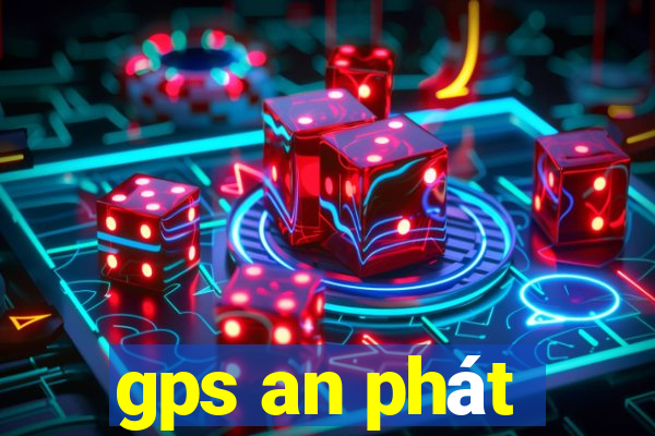 gps an phát