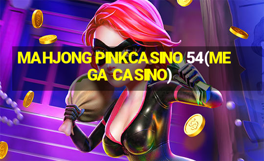 MAHJONG PINKCASINO 54(MEGA CASINO)