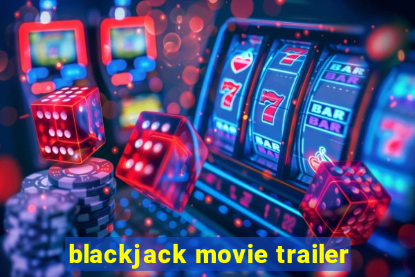 blackjack movie trailer