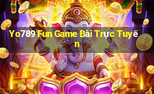 Yo789 Fun Game Bài Trực Tuyến