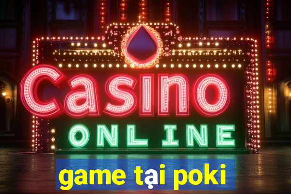 game tại poki